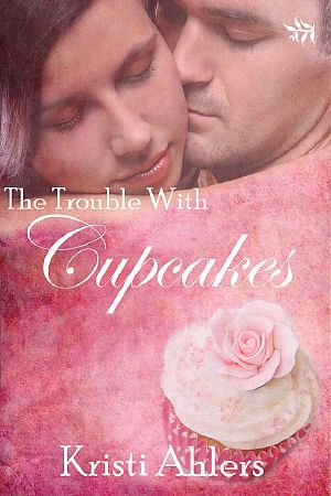 [The Trouble Series 04] • The Trouble With Cupcakes